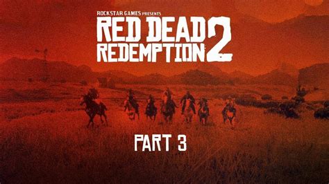 Lets Play Red Dead Redemption 2 Walkthrough Gameplay Part 3 No Commentary Youtube