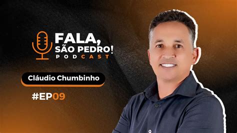 CLÁUDIO CHUMBINHO FALA SÃO PEDRO PODCAST T1 009 YouTube