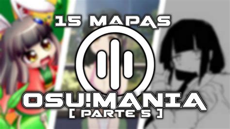 15 Mapas De Osumania Que Tienes Que Jugar Parte 5 Osumania