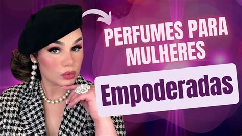 Perfumes Para Mulheres Poderosas 👑 Youtube