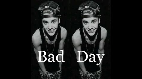 Justin Bieber Bad Day Lyrics Youtube