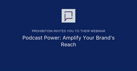 Podcast Power Amplify Your Brands Reach Prohibition