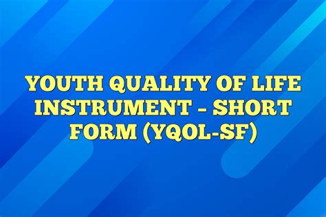 Youth Quality Of Life Instrument Short Form Yqol Sf