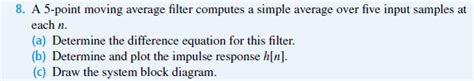 Solved A 5 Point Moving Average Filter Computes A Simple