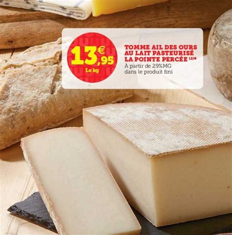 Promo Tomme Ail Des Ours Au Lait Pasteurisé La Pointe Percée chez Super U