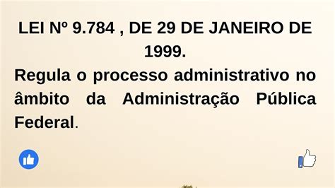 LEI Nº9 784 DE 29 01 99 Regula o processo administrativo no âmbito da