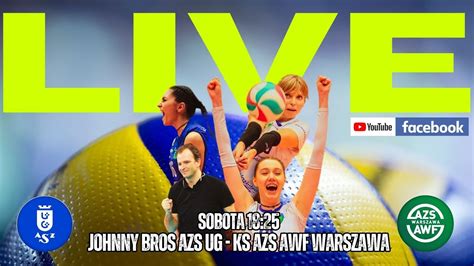 Johnnybros Azs Uniwersytet Gda Ski Ks Azs Awf Warszawa Youtube