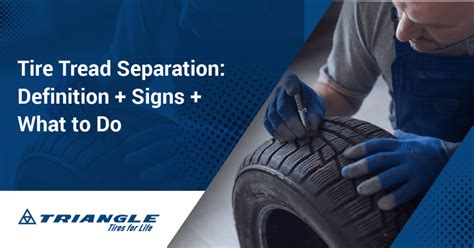 Tire Tread Separation What You Need To Know Triangle Tires