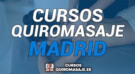 Cursos Quiromasaje En Madrid Mejores En