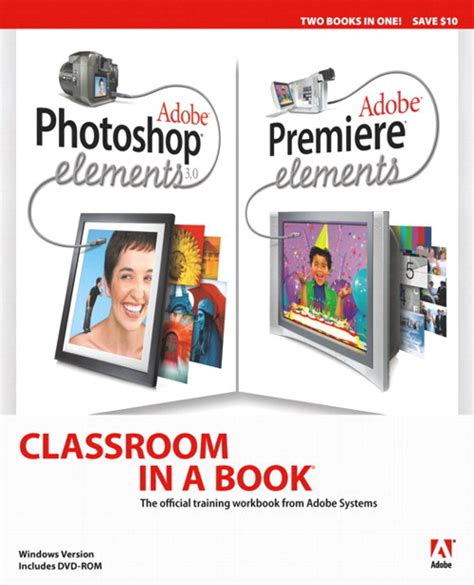 Adobe Photoshop Elements 30 And Premiere Elements Classroom In A Book