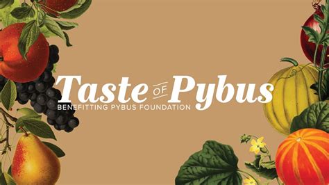 Taste of Pybus – Benefitting Pybus Foundation – Pybus Public Market