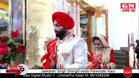 Live Anand Karaj Jaskaran Singh Weds Parwinder Kaur 31st December 2019 Gn Live Tv Youtube