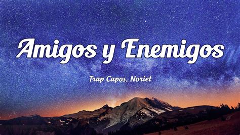 Trap Capos Noriel Amigos Y Enemigos Letra Lyrics Ft Bad Bunny