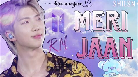 Kim Namjoon Aka Rm Meri Jaan Hindi Song K Special For My Lovely