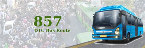 857 DTC Bus Route – Timings: Anand Vihar ISBT Terminal – Raghubir Nagar ...