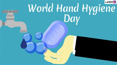 Festivals And Events News Happy World Hand Hygiene Day 2024 Quotes