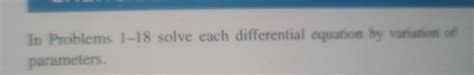 Solved In Problems 1 18 Solve Each Differential Equation By