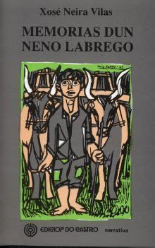 Memorias Dun Neno Labrego By Xos Neira Vilas Goodreads