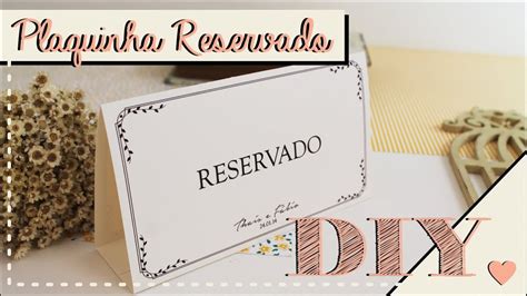 Como Fazer Plaquinha De Reservado Casamento Diy Fa A Voc Mesmo