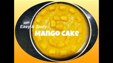 Eggless Mango Cake Mango Cake In Cooker Cake Without Oven Youtube