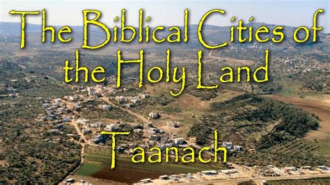 The Biblical Cities Of The Holy Land Taanach Levitical City And Site