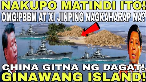 MATINDI ITO PBBM AT XI JINPING NG CHINA NAGKAHARAP NA GITNA NG DAGAT