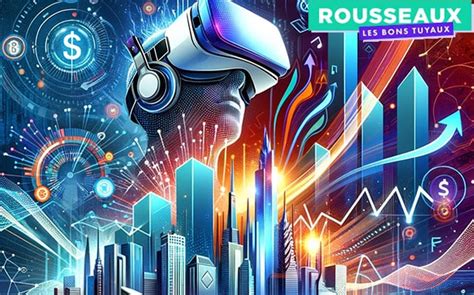 Comment Investir Dans Le Metaverse En Rousseaux Les Bons Tuyaux