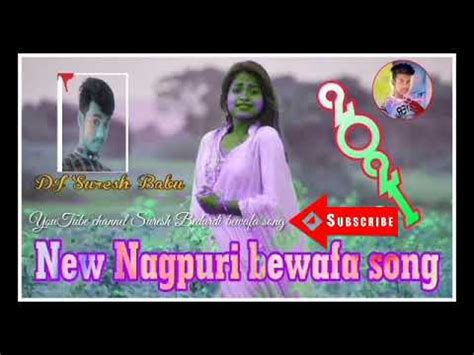 New Nagpuri Bewafa Song 2021 Nagpuri Bewafa Song YouTube