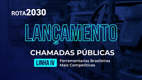 Programa Rota Chamadas P Blicas Da Linha Iv Ferramentarias