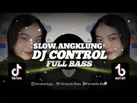 Dj Control Slow Angklungremix Terbaru By Fernando Bass Youtube