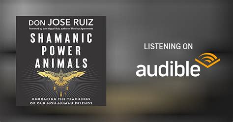 Shamanic Power Animals By Don Jose Ruiz Audiobook Au