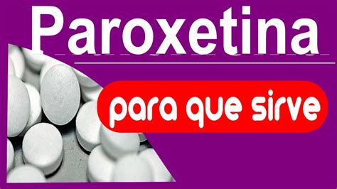 PAROXETINA Depresion Para Que Sirve YouTube