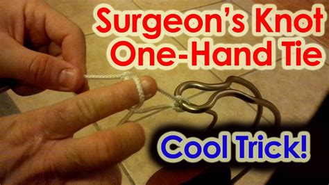 Surgical Knot One Hand Tie Technique Cool Trick Youtube