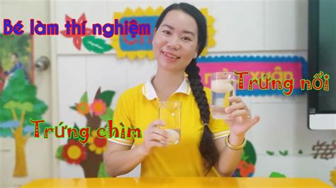 T7 Thí Nghiệm Trứng Chìm Trứng Nổi Gv Nguyễn Thị Ngọc Chon Trường Mn