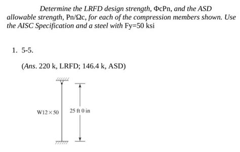 Solved Determine the LRFD design strength ΦCPn and the ASD Chegg