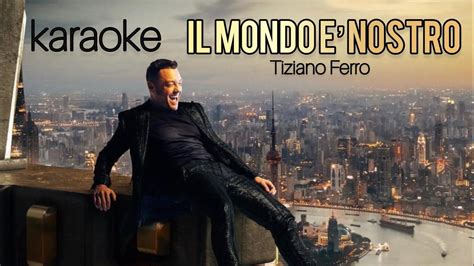 Il mondo è nostro Tiziano Ferro KARAOKE AG YouTube