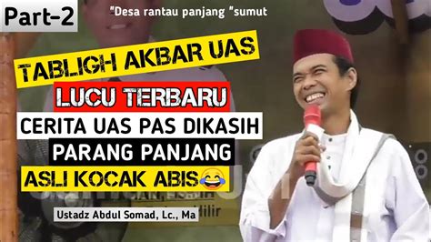 Tabligh Akbar13 Part2 Paling Lucu Kocak CERITA UAS PAS DIKASIH PARANG