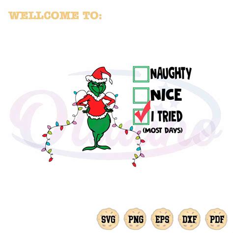 Grinch Christmas I Tried Naughty Nice Svg Cricut Digital File Oladino