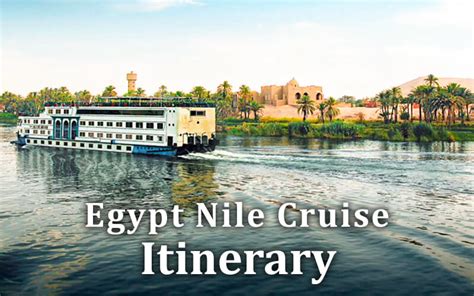 Egypt Nile Cruise Itinerary: Planning the Best Nile River Itinerary