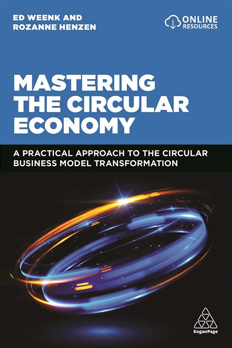 Buy Mastering The Circular Economy A Practical Approach To The