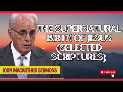 The Supernatural Birth Of Jesus Selected Scriptur With John Macarthur