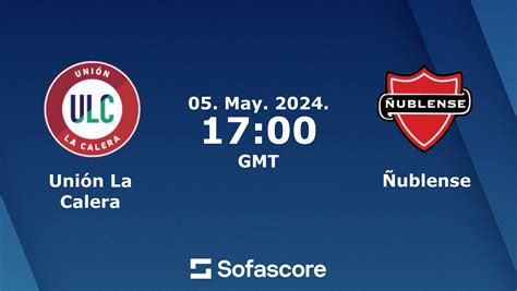 Ñublense X Unión La Calera - Unión La Calera - Ñublense en vivo, resultados H2H | Sofascore