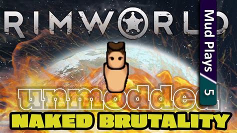 RIMWORLD Gameplay Ep 5 Naked Brutality Recruiting A Prisoner