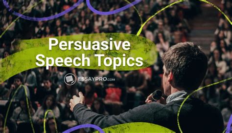 Best Persuasive Speech Topics 210 Engaging Ideas