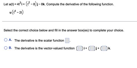 Solved Let U T T I T J K Compute The Derivative Of Chegg