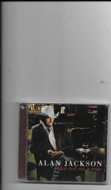 Like Red On A Rose By Alan Jackson Cd 2006 For Sale Online Ebay