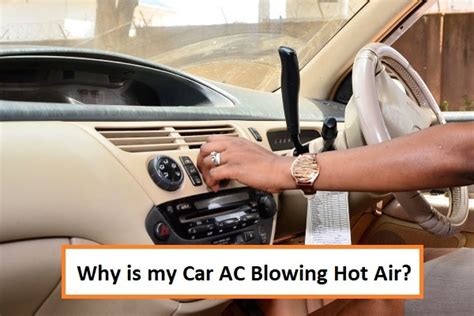 Car Ac Blowing Hot Air Sometimes 5 Reasons Why Your Car Ac Is Blowing