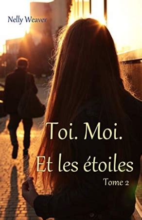 Toi Moi Et les étoiles Tome 2 de Nelly Weaver ePUB PDF Télécharger