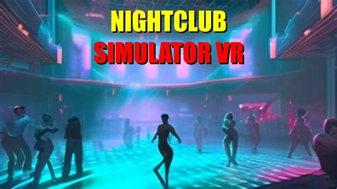 Nightclub Simulator VR YouTube