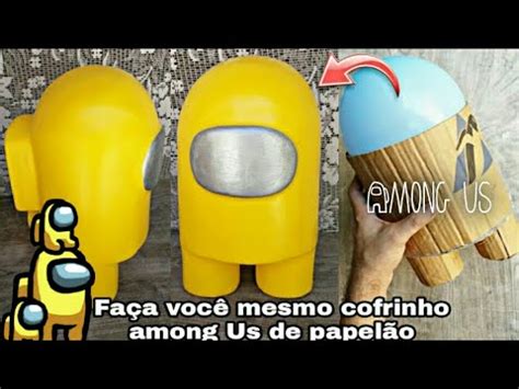 Among Us Como Fazer Cofrinho Among Us De Papel O Fa A Voc Mesmo Boneco